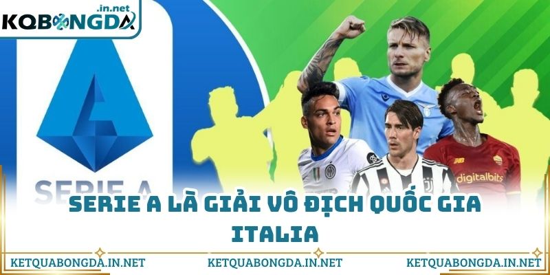 Serie A là giải vô địch quốc gia Italia