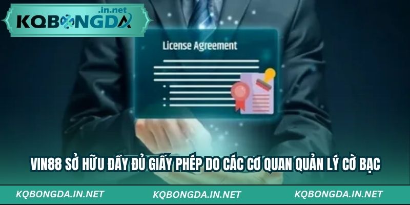 VIN88 sở hữu đầy đủ giấy phép do các cơ quan quản lý cờ bạc